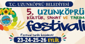 Edirne’nin köklü ilçesi Uzunköprü’de iki yıldır özlemle beklenen festival heyecanı